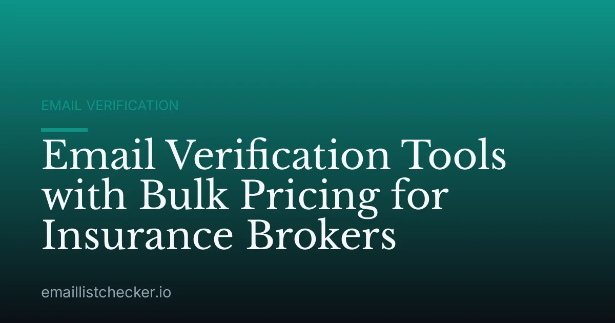 Email Verification Tools with Bulk Pricing for Insurance Brokers