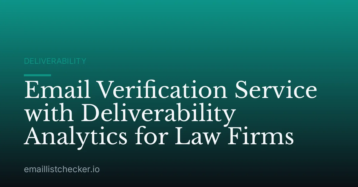 Email Verification Service with Deliverability Analytics for Law Firms