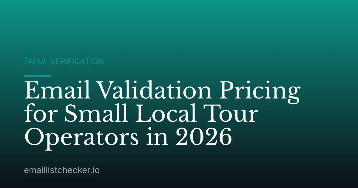 Email Validation Pricing for Small Local Tour Operators in 2026