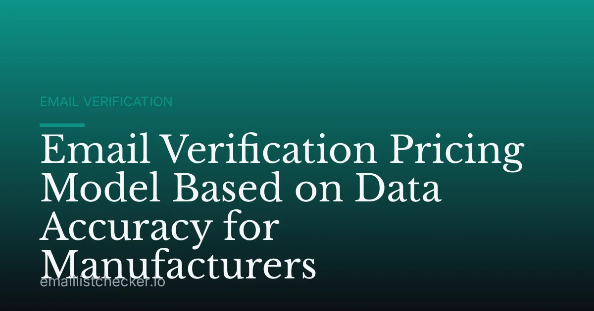 Email Verification Pricing Model Based on Data Accuracy for Manufacturers