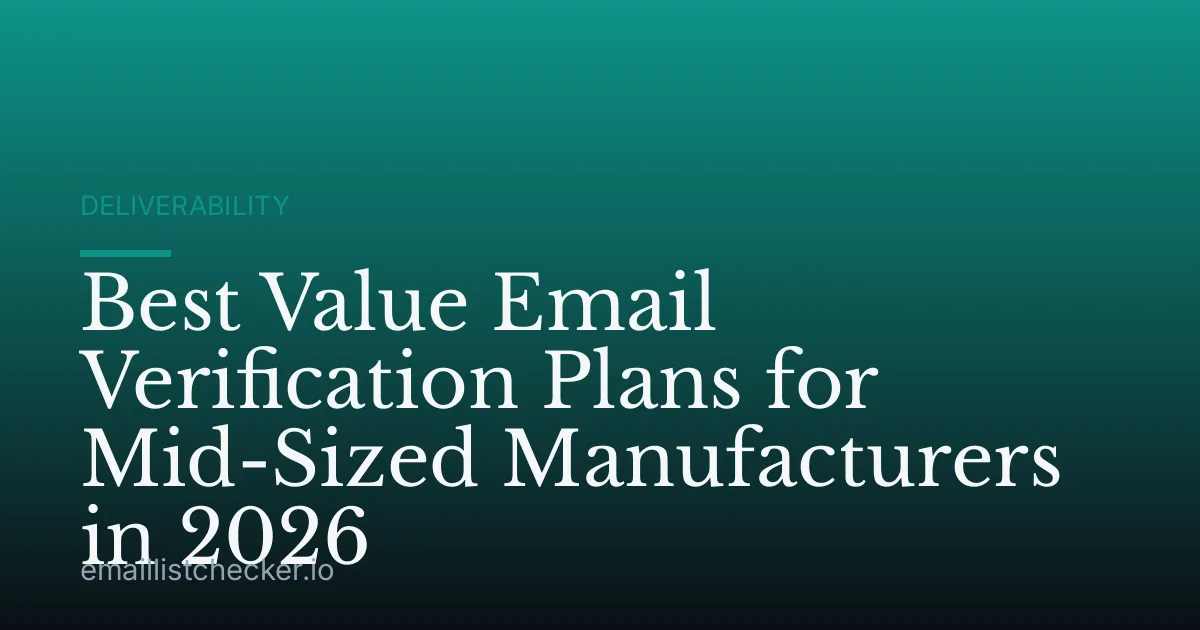 Best Value Email Verification Plans for Mid-Sized Manufacturers in 2026