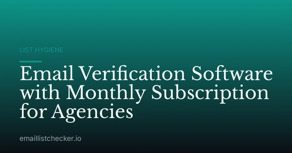 Email Verification Software with Monthly Subscription for Agencies