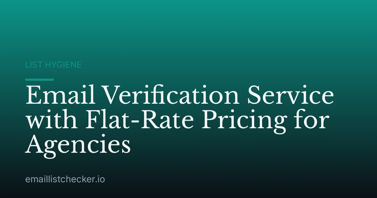 Email Verification Service with Flat-Rate Pricing for Agencies