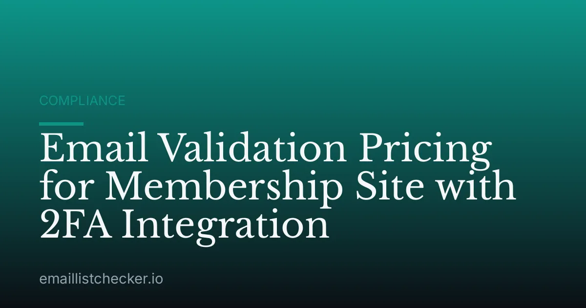 Email Validation Pricing for Membership Site with 2FA Integration