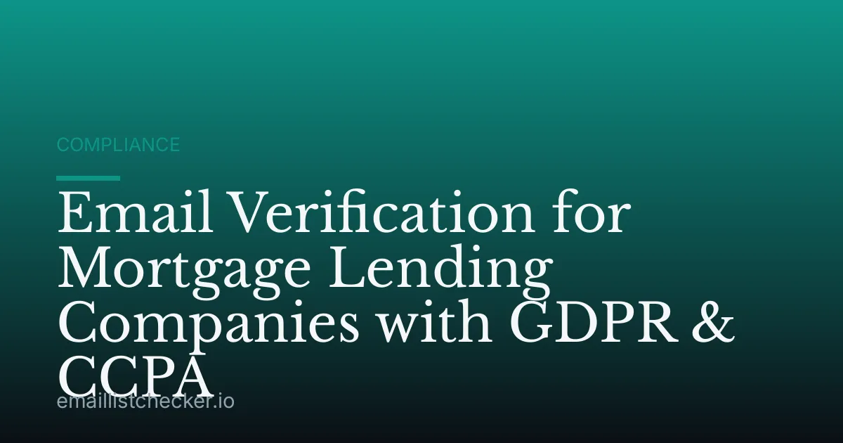 Email Verification for Mortgage Lending Companies with GDPR & CCPA