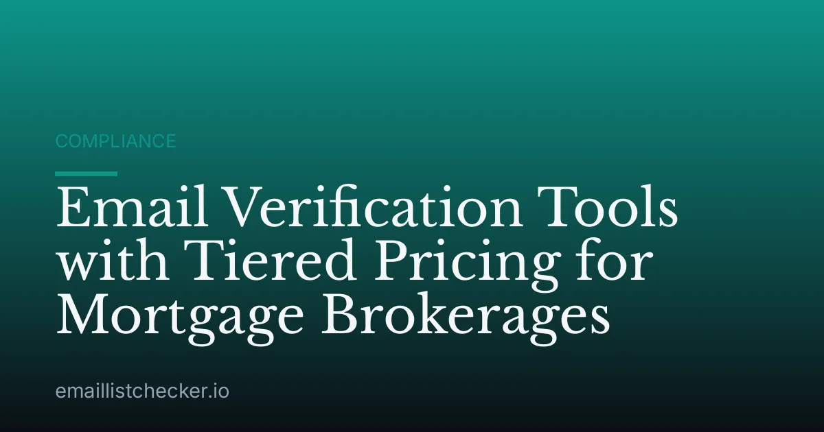 Email Verification Tools with Tiered Pricing for Mortgage Brokerages