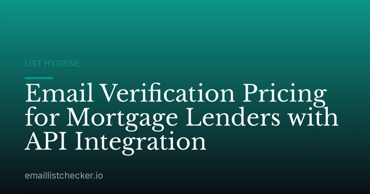 Email Verification Pricing for Mortgage Lenders with API Integration