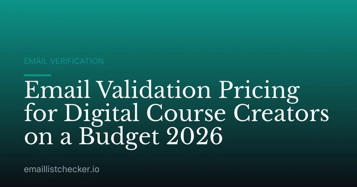 Email Validation Pricing for Digital Course Creators on a Budget 2026