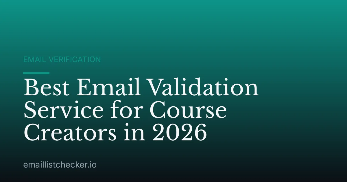 Best Email Validation Service for Course Creators in 2026