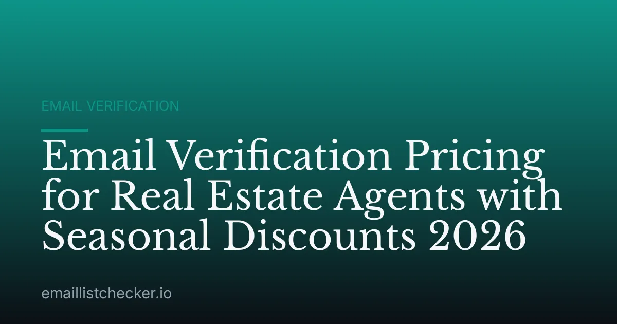 Email Verification Pricing for Real Estate Agents with Seasonal Discounts 2026