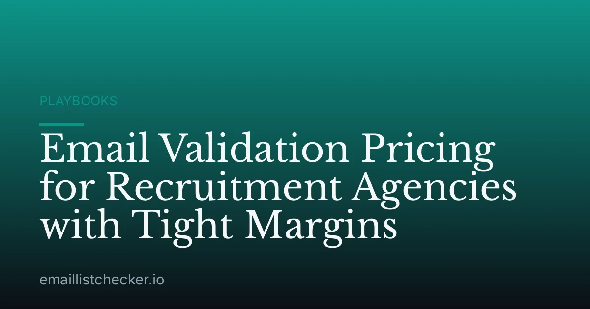 Email Validation Pricing for Recruitment Agencies with Tight Margins