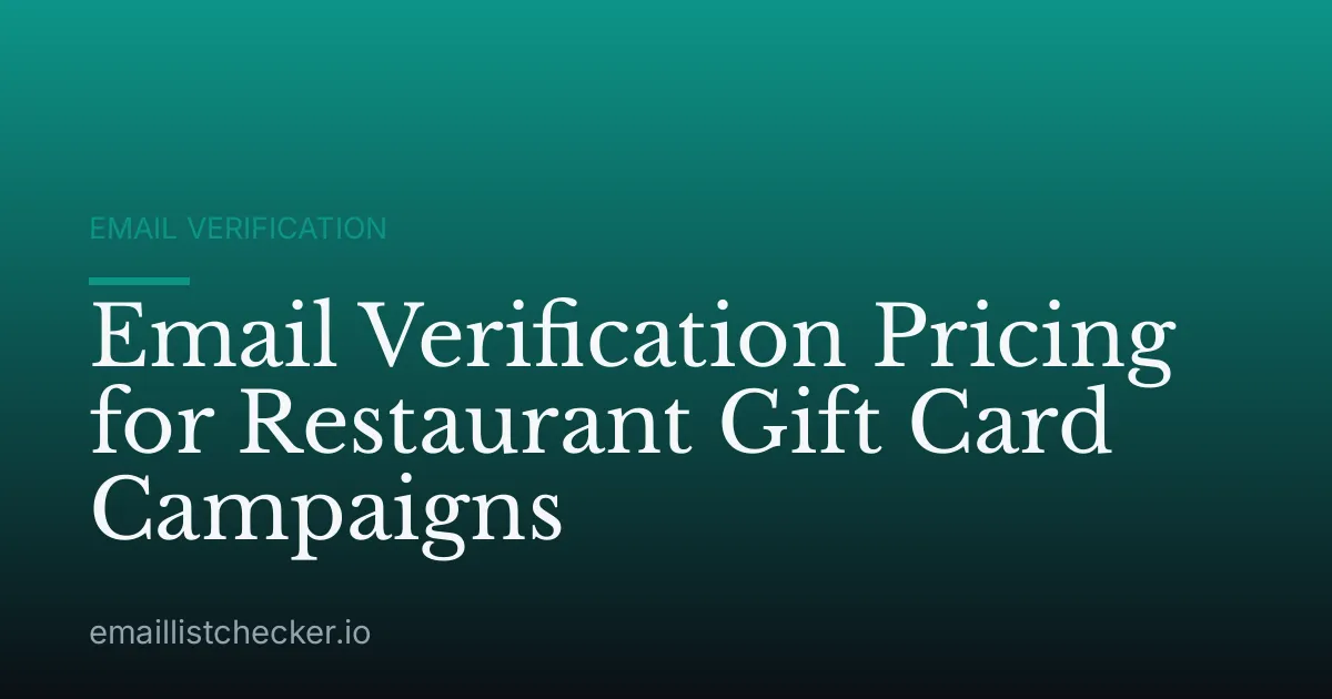 Email Verification Pricing for Restaurant Gift Card Campaigns