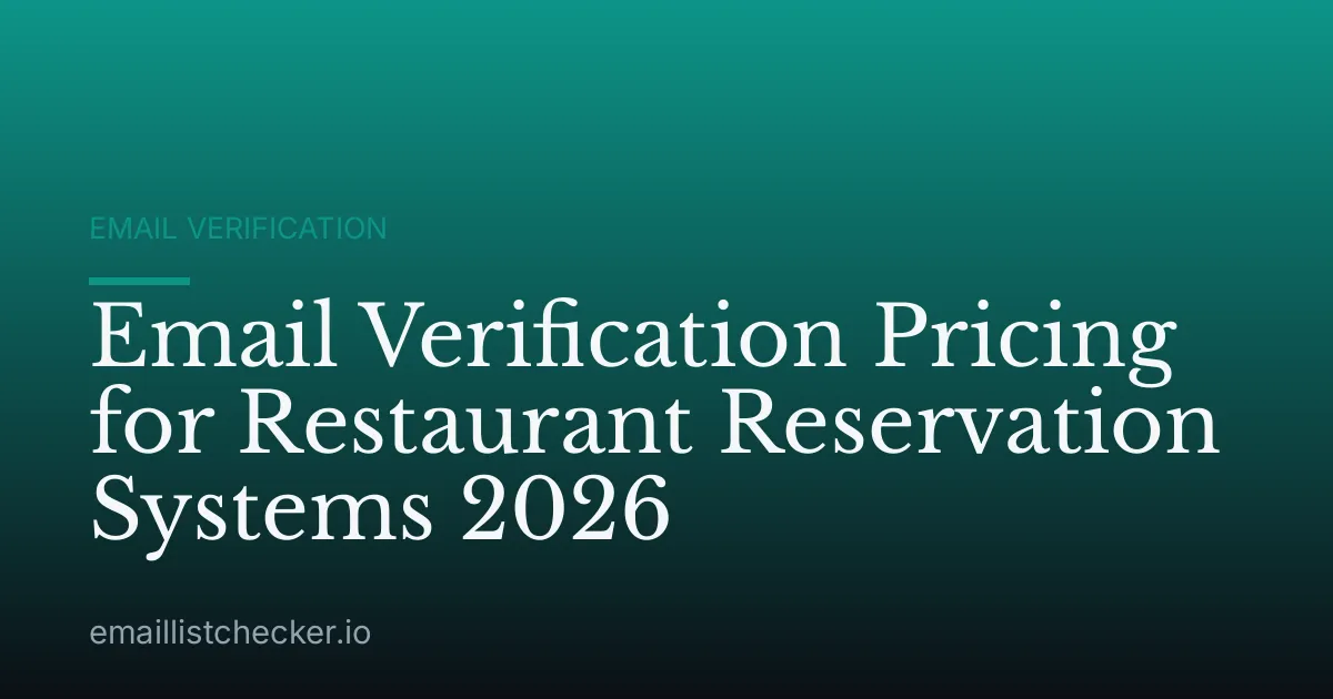 Email Verification Pricing for Restaurant Reservation Systems 2026
