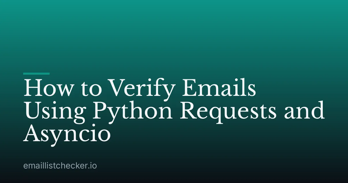 How to Verify Emails Using Python Requests and Asyncio