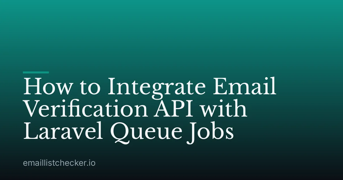 How to Integrate Email Verification API with Laravel Queue Jobs