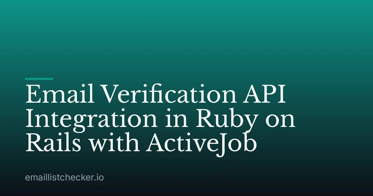 Email Verification API Integration in Ruby on Rails with ActiveJob