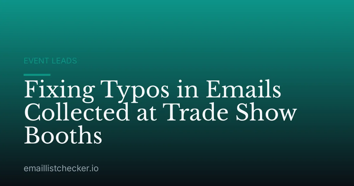 Fixing Typos in Emails Collected at Trade Show Booths