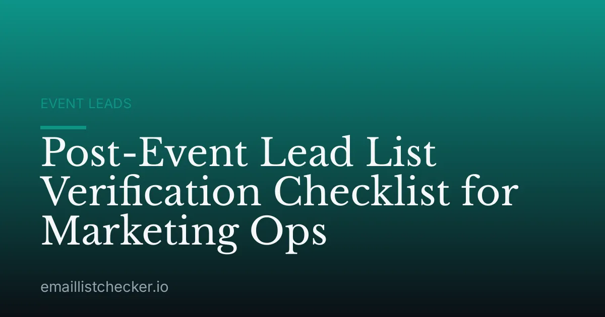 Post-Event Lead List Verification Checklist for Marketing Ops