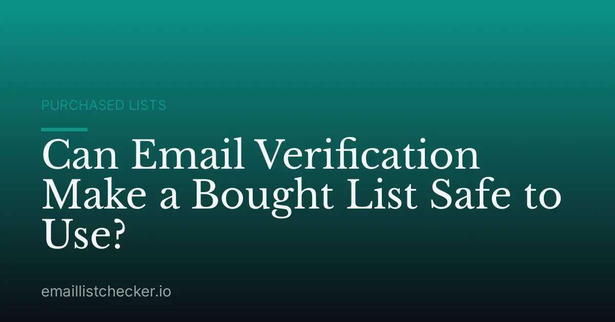 Can Email Verification Make a Bought List Safe to Use?