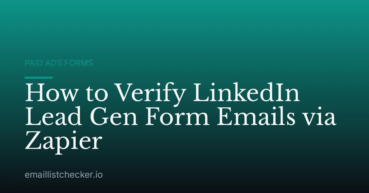 How to Verify LinkedIn Lead Gen Form Emails via Zapier