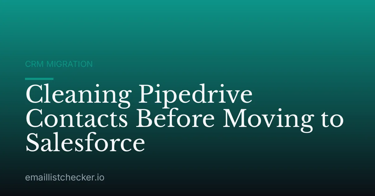 Cleaning Pipedrive Contacts Before Moving to Salesforce