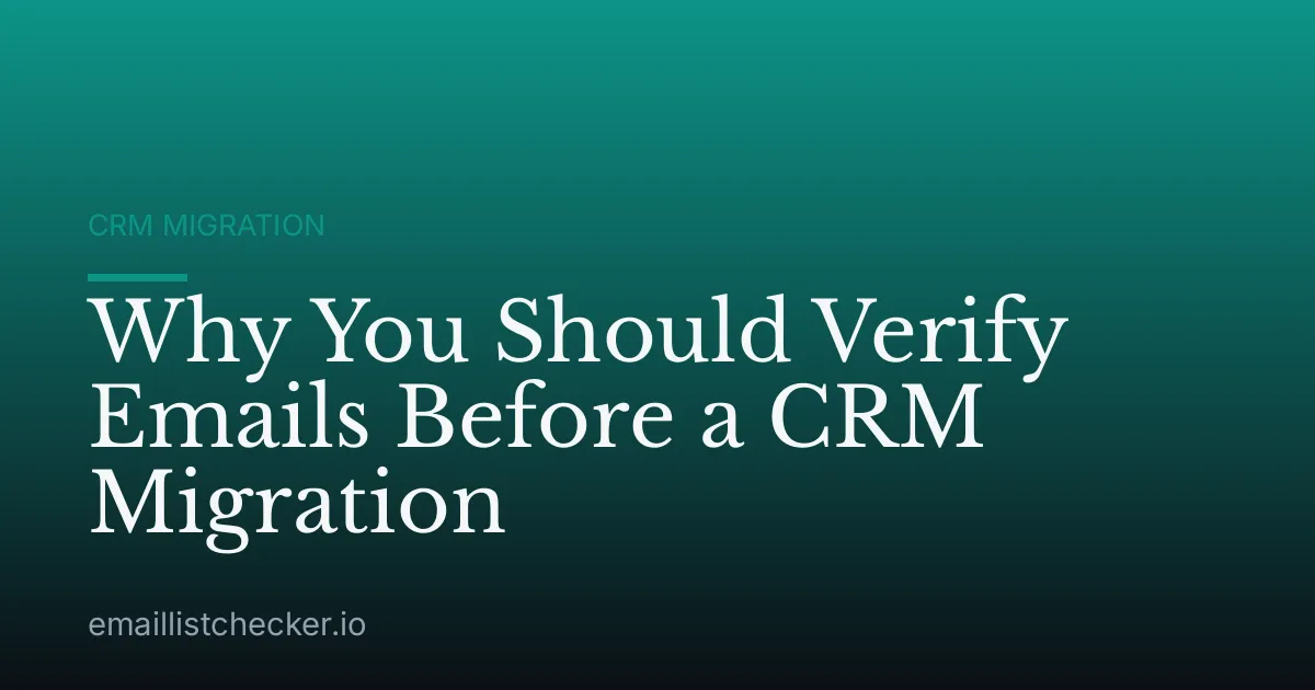 Why You Should Verify Emails Before a CRM Migration