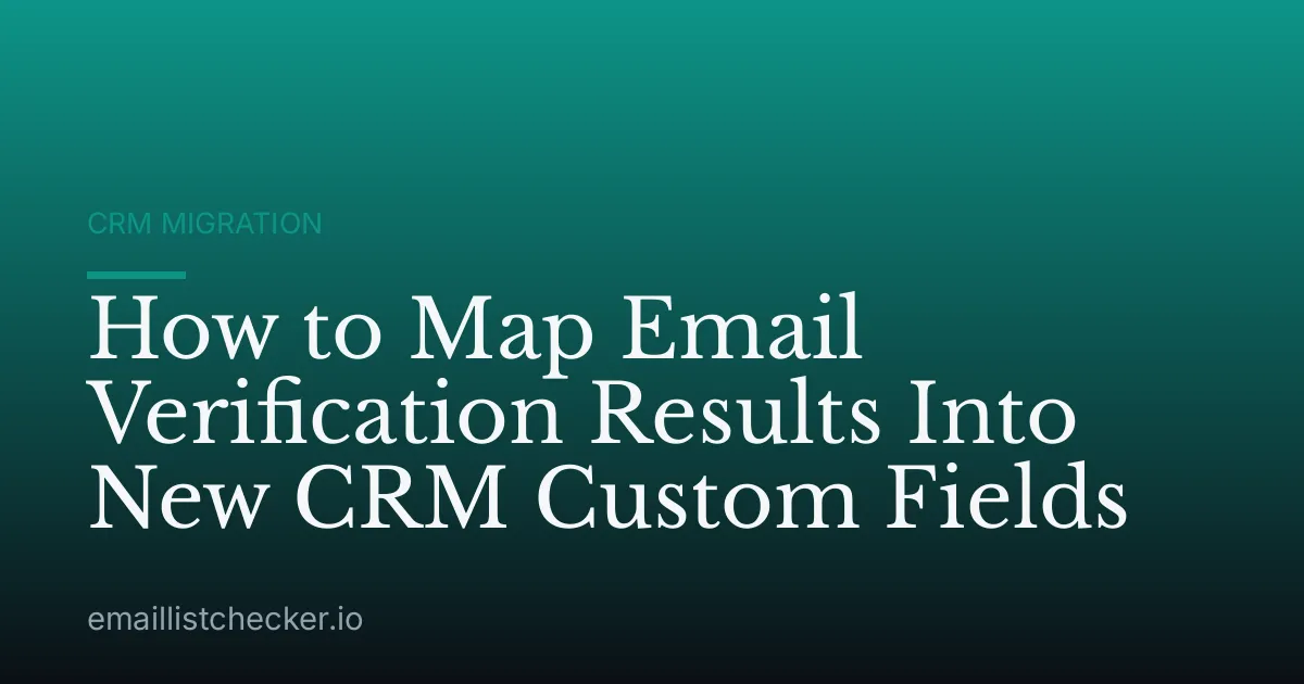 How to Map Email Verification Results Into New CRM Custom Fields