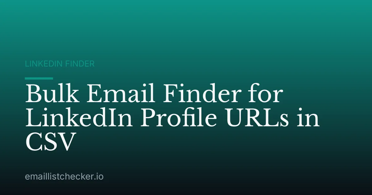 Bulk Email Finder for LinkedIn Profile URLs in CSV