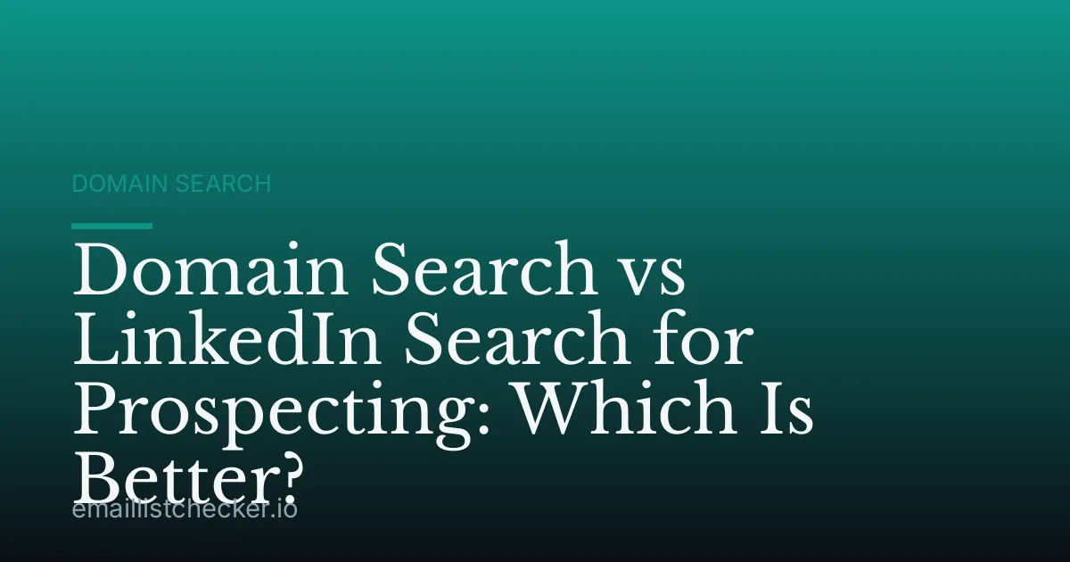 Domain Search vs LinkedIn Search for Prospecting: Which Is Better?