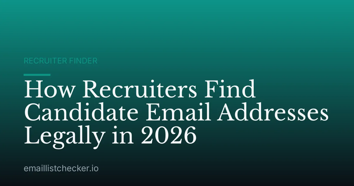 How Recruiters Find Candidate Email Addresses Legally in 2026