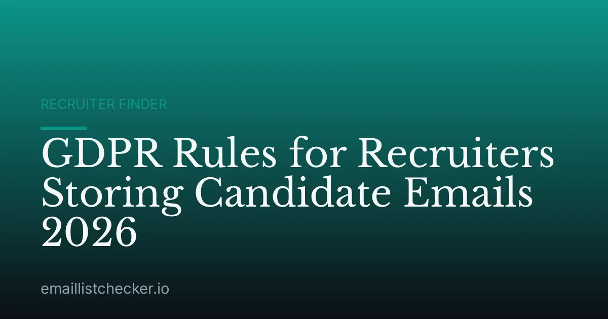 GDPR Rules for Recruiters Storing Candidate Emails 2026