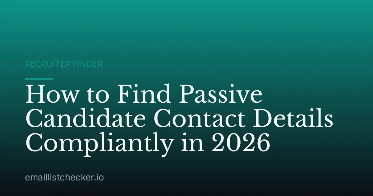 How to Find Passive Candidate Contact Details Compliantly in 2026