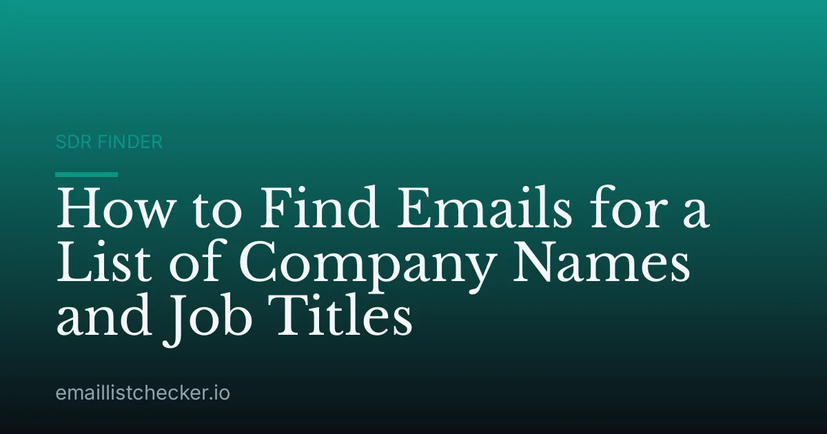How to Find Emails for a List of Company Names and Job Titles