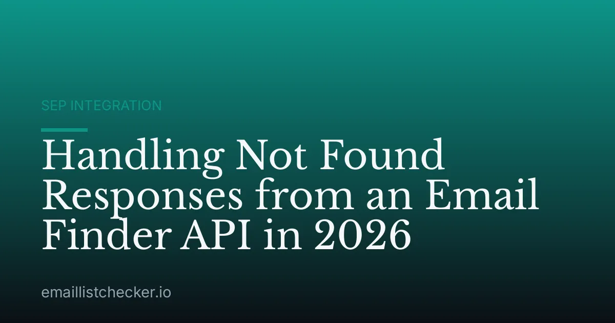 Handling Not Found Responses from an Email Finder API in 2026