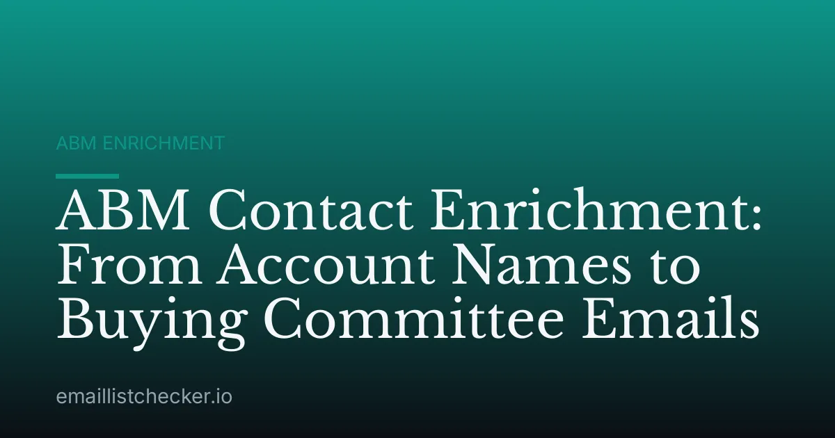 ABM Contact Enrichment: From Account Names to Buying Committee Emails