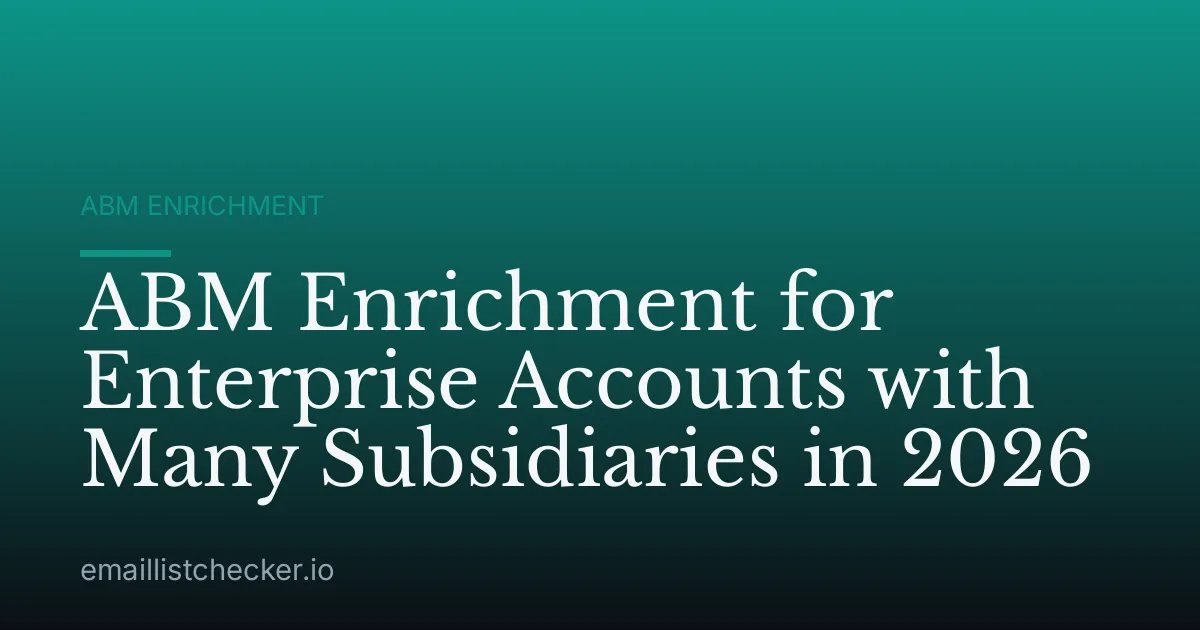 ABM Enrichment for Enterprise Accounts with Many Subsidiaries in 2026