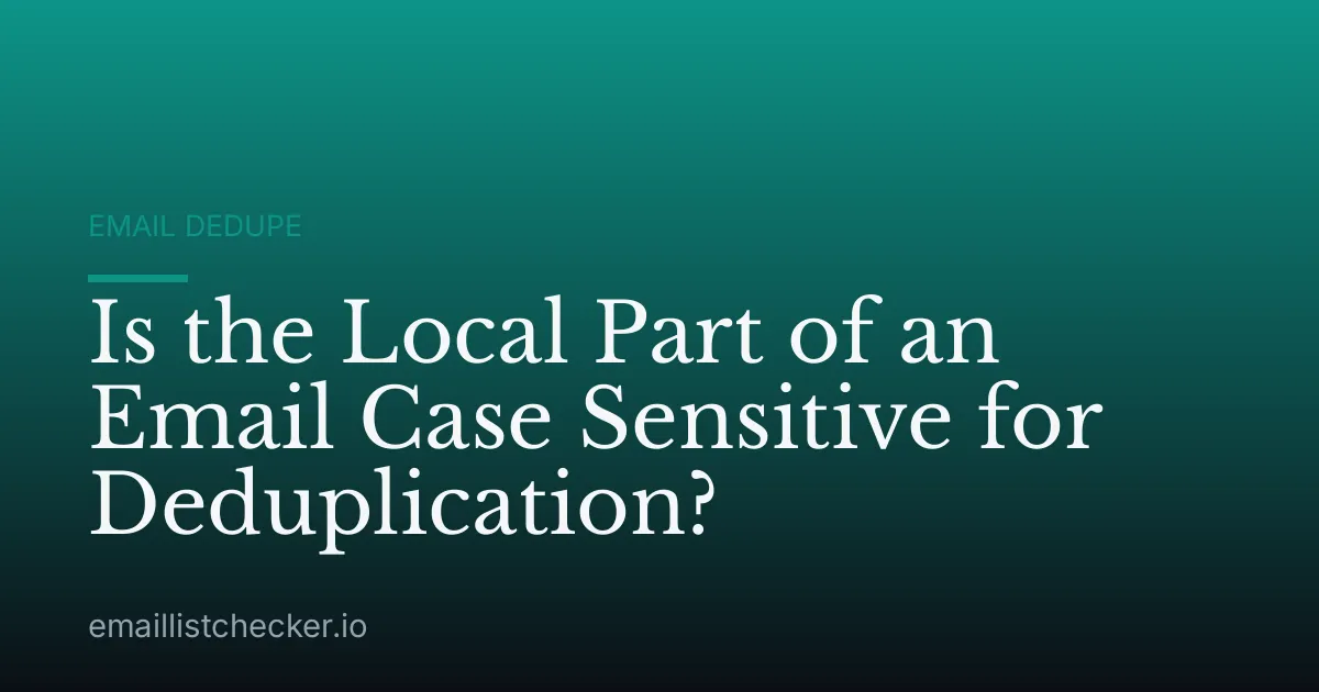 Is the Local Part of an Email Case Sensitive for Deduplication?