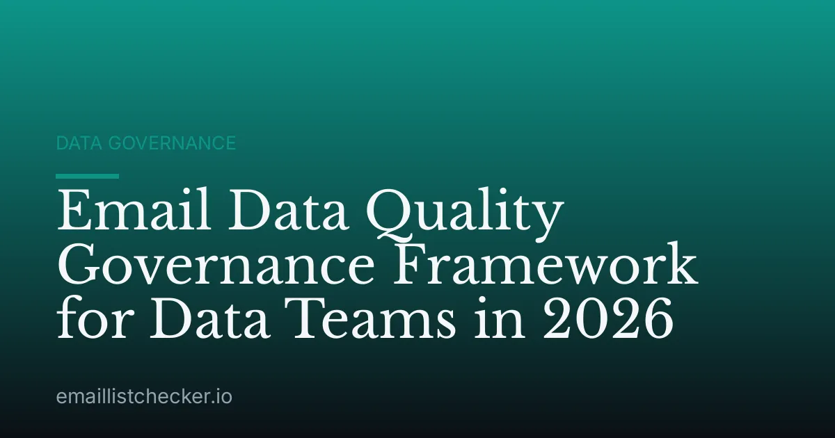 Email Data Quality Governance Framework for Data Teams in 2026