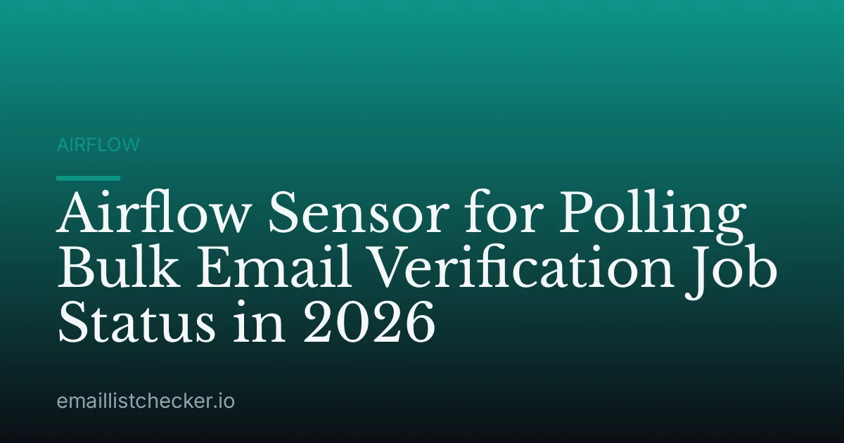 Airflow Sensor for Polling Bulk Email Verification Job Status in 2026