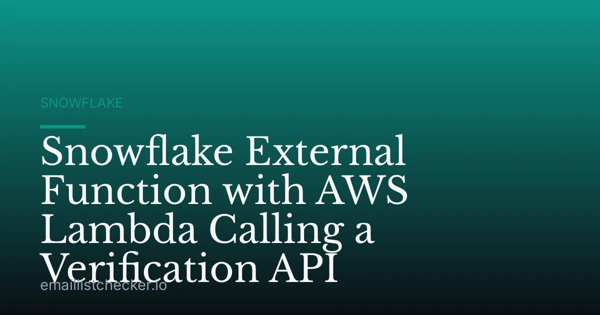 Snowflake External Function with AWS Lambda Calling a Verification API