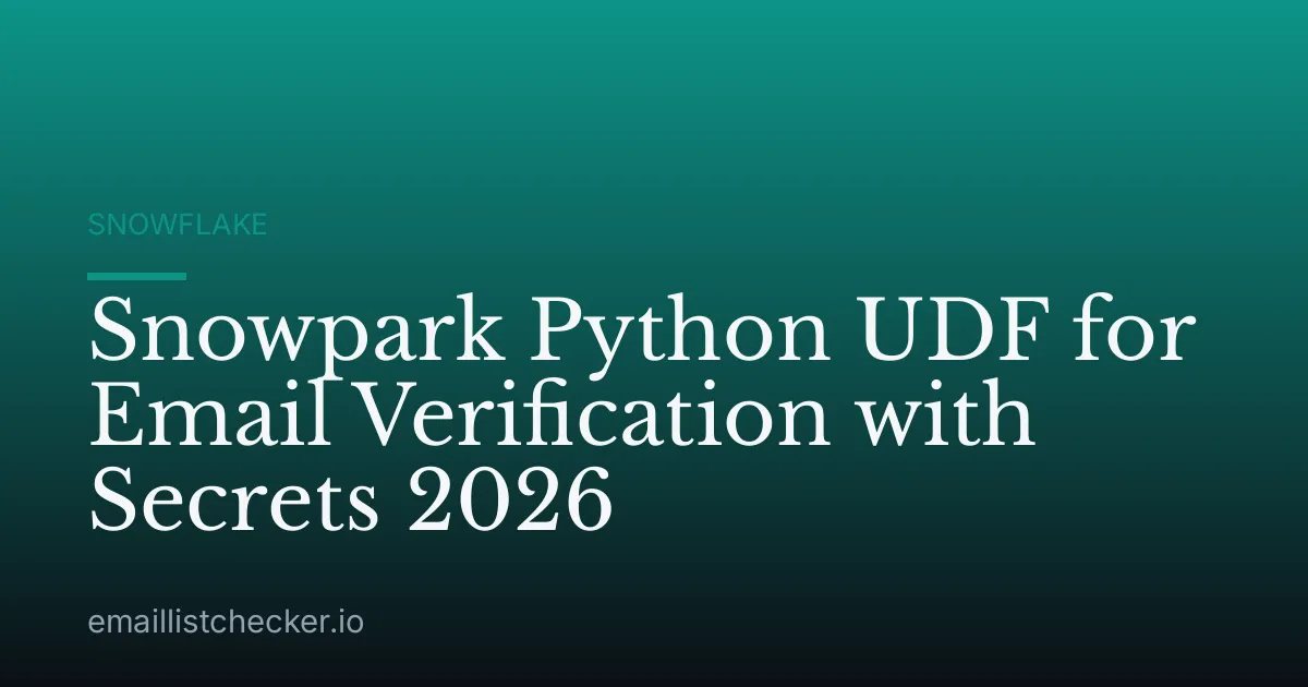 Snowpark Python UDF for Email Verification with Secrets 2026
