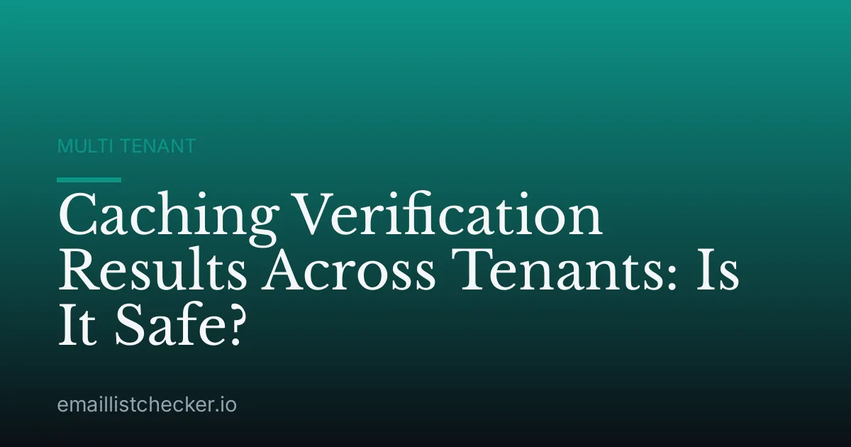 Caching Verification Results Across Tenants: Is It Safe?
