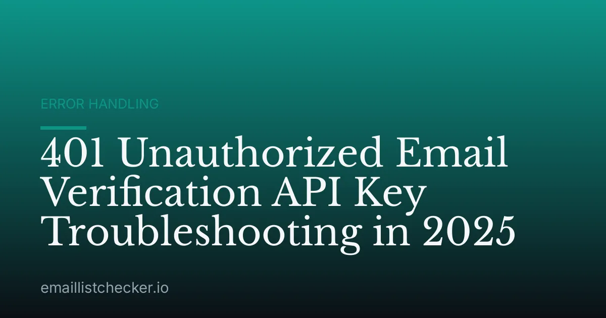 401 Unauthorized Email Verification API Key Troubleshooting in 2025