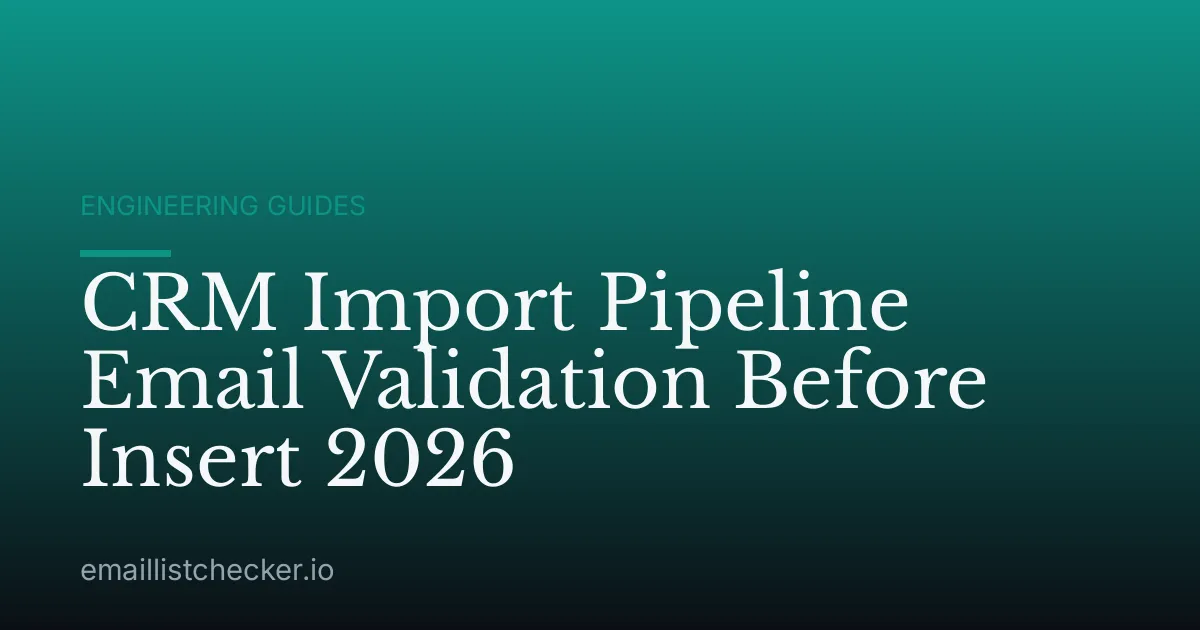 CRM Import Pipeline Email Validation Before Insert 2026