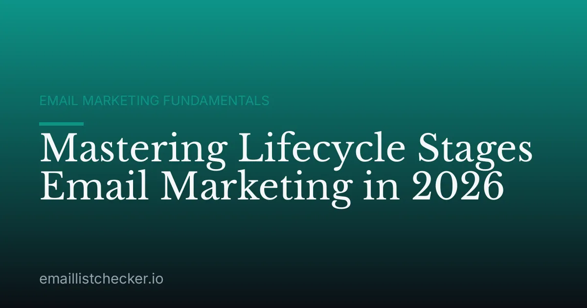 Mastering Lifecycle Stages Email Marketing in 2026