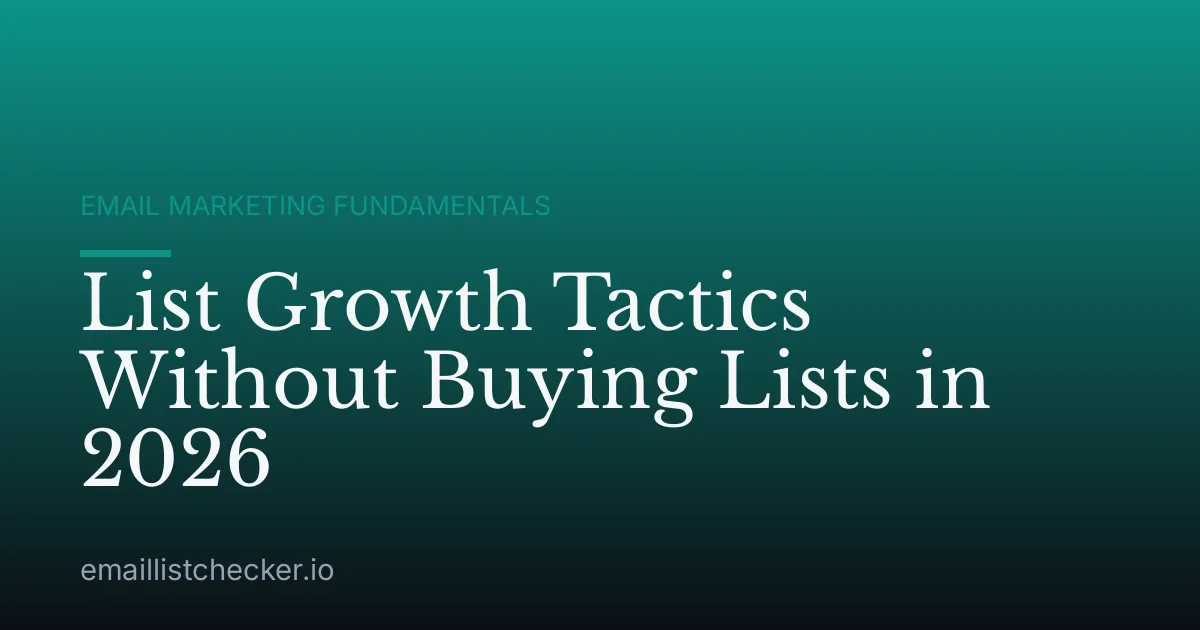 List Growth Tactics Without Buying Lists in 2026