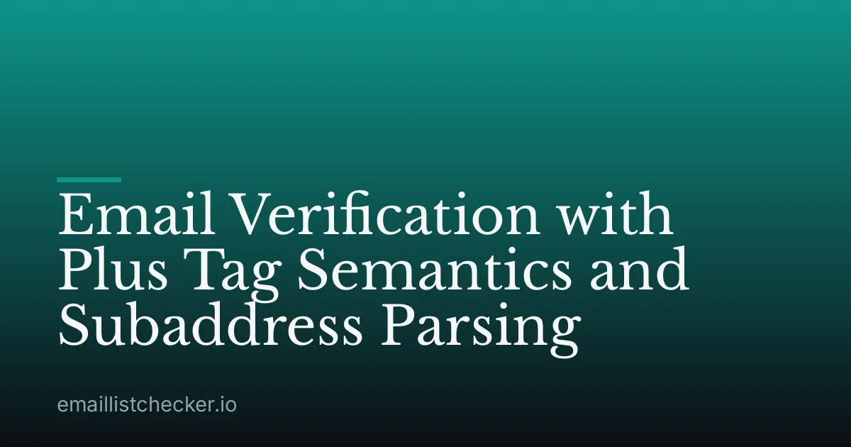Email Verification with Plus Tag Semantics and Subaddress Parsing