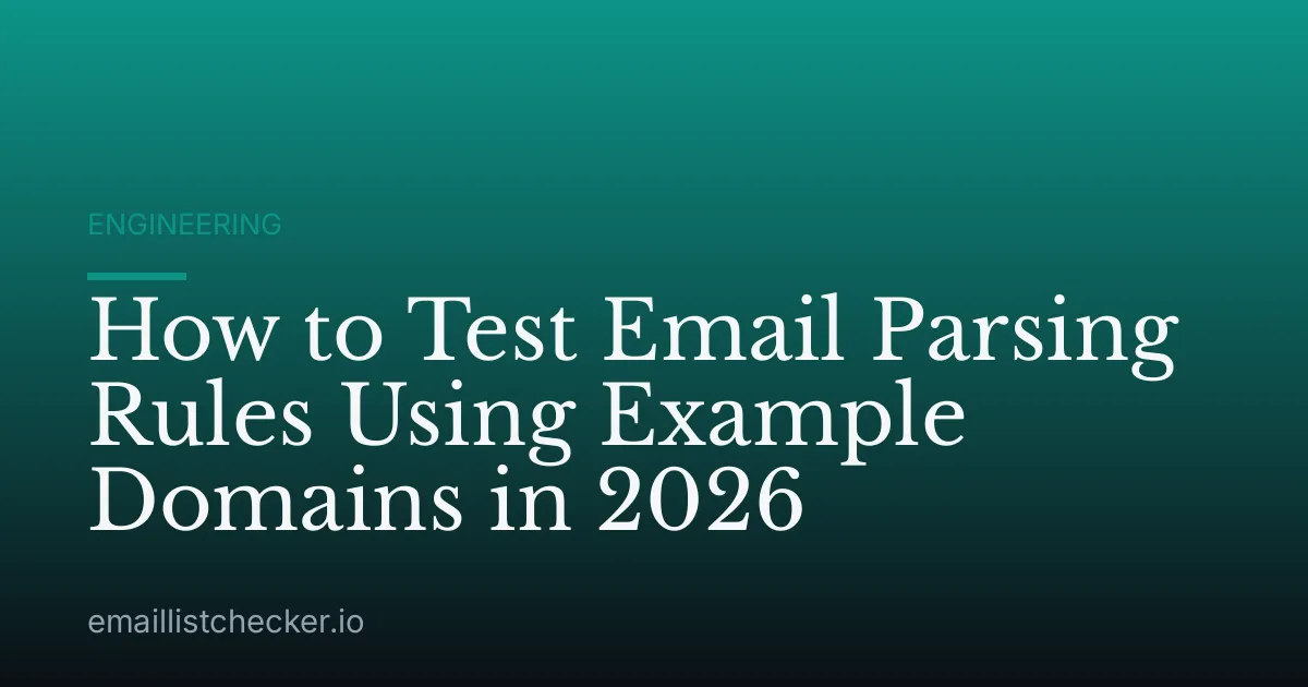 How to Test Email Parsing Rules Using Example Domains in 2026