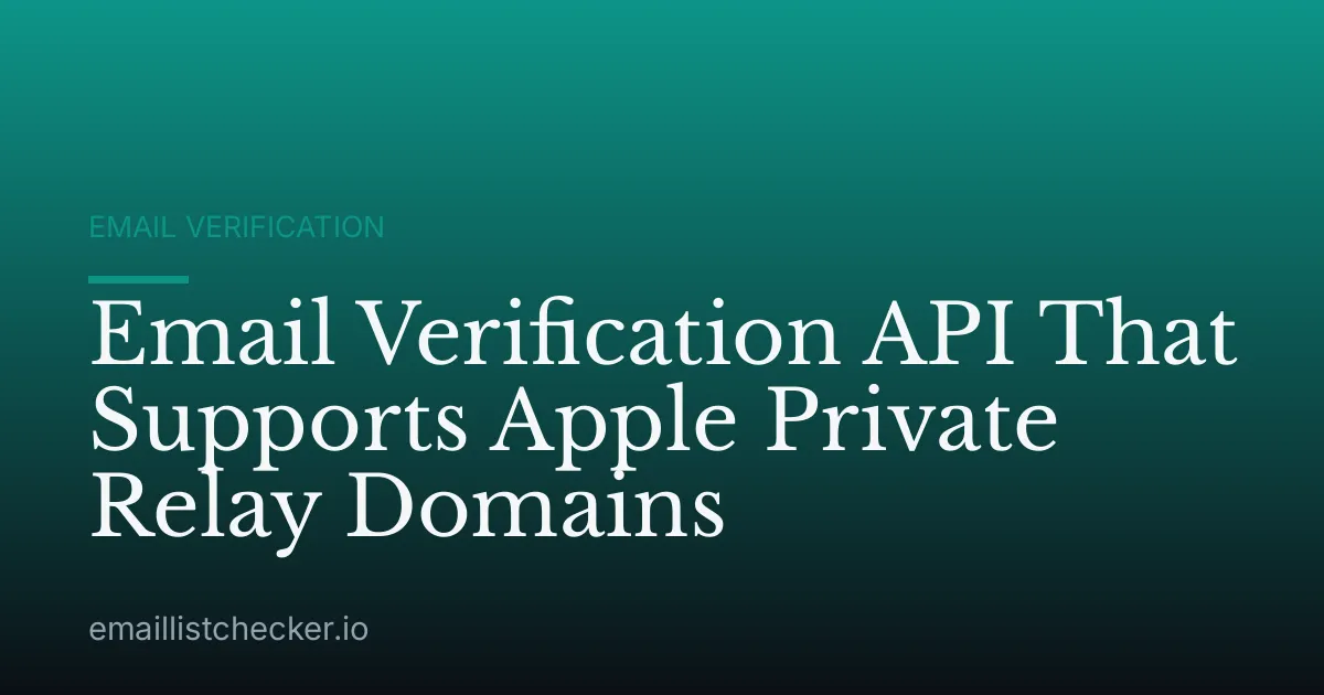 Email Verification API That Supports Apple Private Relay Domains