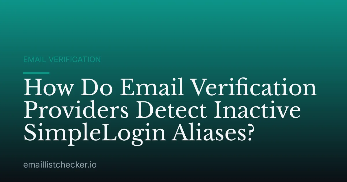 How Do Email Verification Providers Detect Inactive SimpleLogin Aliases?